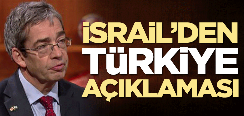 İsrail'den Türkiye açıklaması: Bazı işaretler...