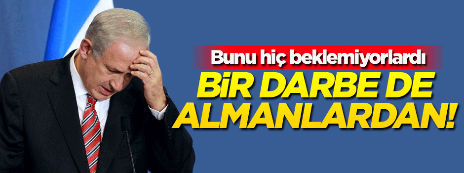 İşgalci İsrail'e bir darbe de Almanlardan!