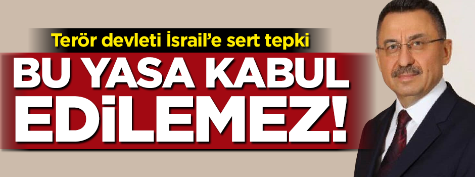 İsrail'e çok sert tepki: Bu yasa kabul edilemez