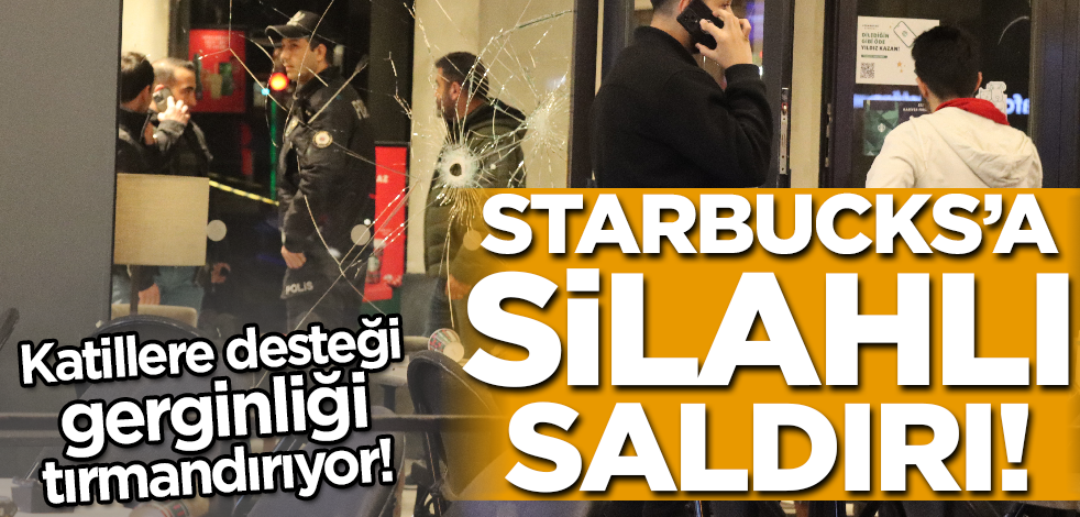 İsrail'e desteği gerginliği tırmandırıyor! Adana'da Starbucks'a silahlı saldırı