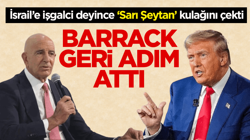 İsrail’e işgalci deyince ‘Sarı Şeytan’ kulağını çekti! Barrack geri adım attı