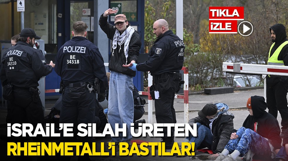 İsrail’e silah üreten Rheinmetall’e baskın!