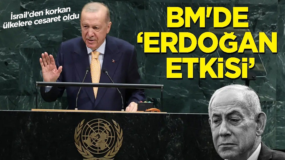 İsrail’e tarihi rest: BM'de Başkan Erdoğan İsrail'den korkan ülkelere cesaret oldu