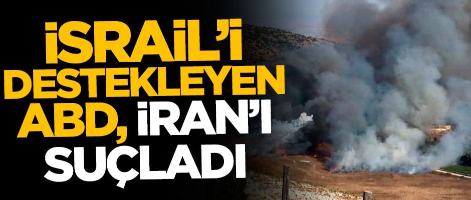 İsrail'i destekleyen ABD, İran'ı suçladı
