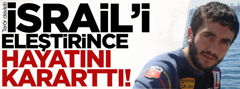 İsrail’i eleştirince paralel çete hayatını kararttı!