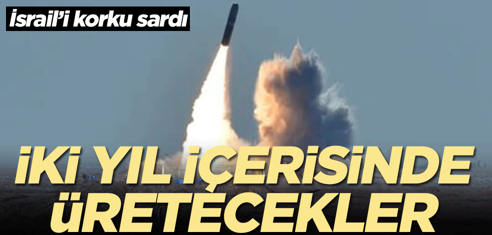 İsrail'i korku sardı! İki yıl içerisinde üretecekler