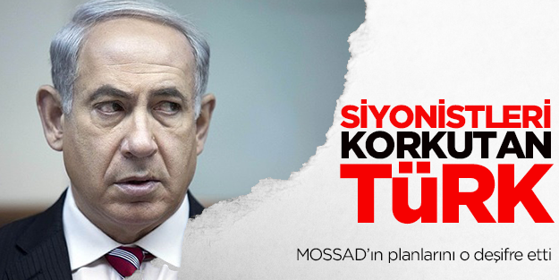 İsrail'i korkutan Türk