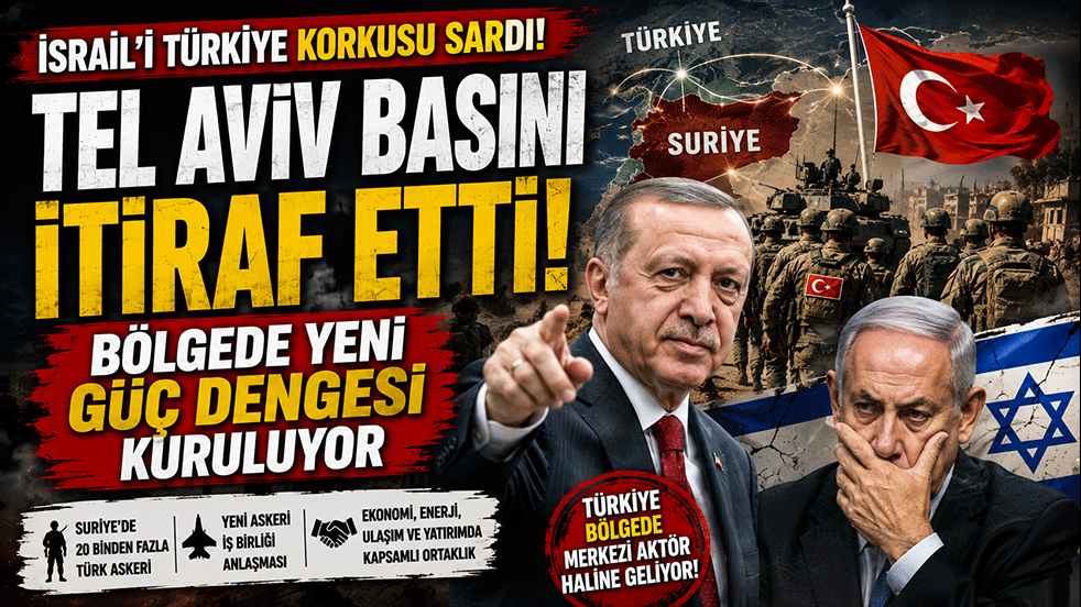 İsrail'i Türkiye korkusu sardı! Tel Aviv basını itiraf etti: Bölgede yeni güç dengesi kuruluyor