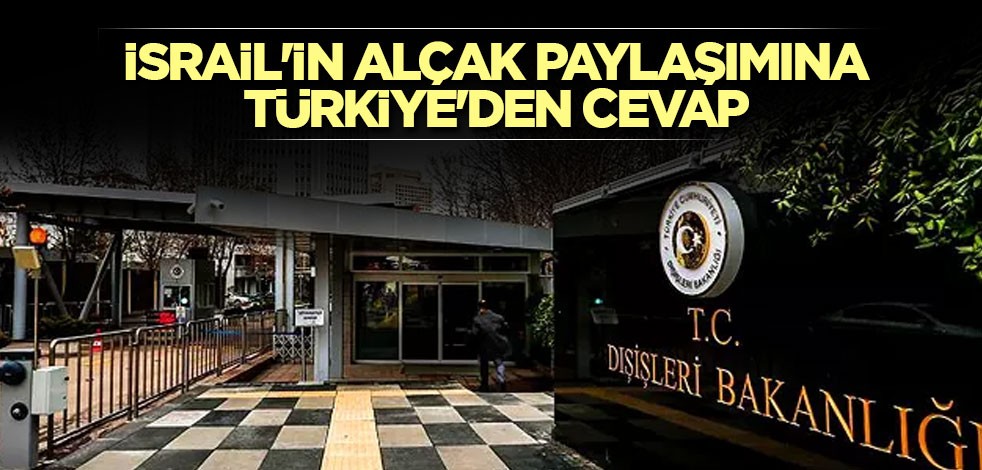 İsrail'in alçak paylaşımına Türkiye'den cevap