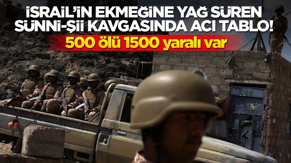İsrail'in ekmeğine yağ süren Sünni-Şii kavgasında acı tablo! 500 ölü 1500 yaralı var