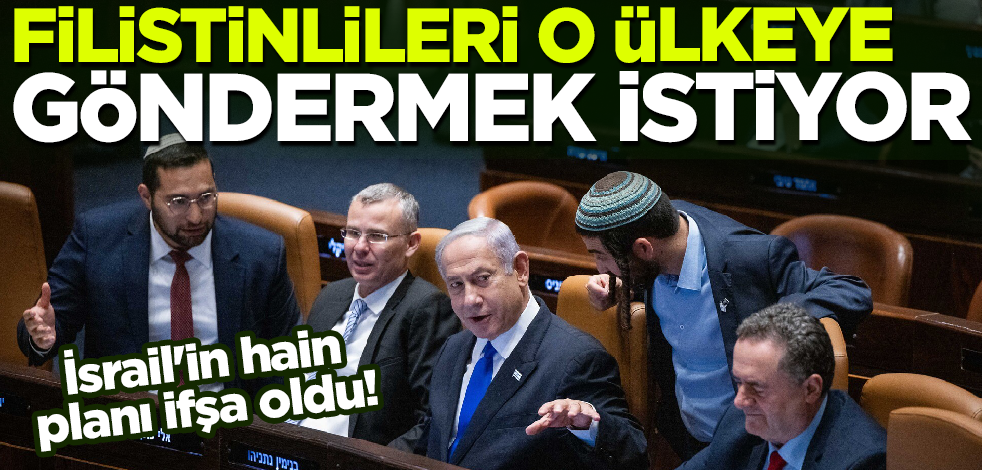 İsrail'in hain planı ifşa oldu! Filistinlileri o ülkeye göndermek istiyor