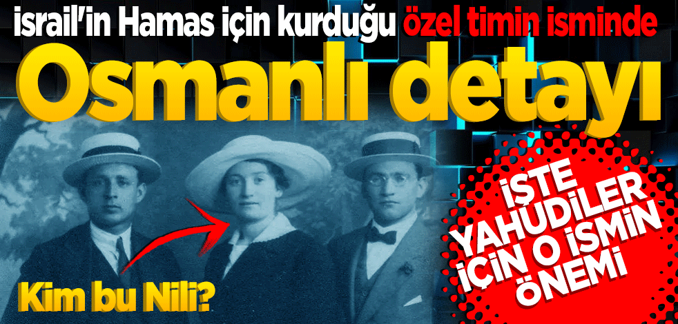 İsrail'in Hamas için kurduğu özel timin isminde Osmanlı detayı
