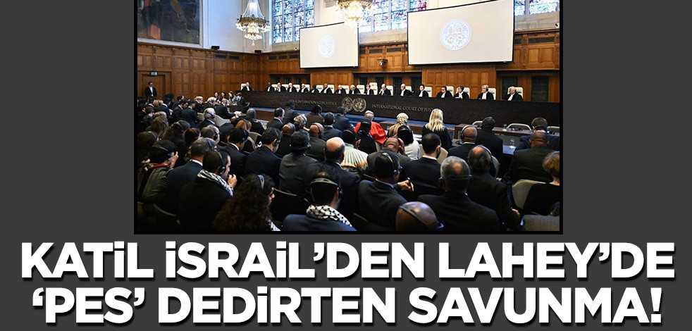 İsrail'in Lahey'deki savunması 'pes' dedirtti!