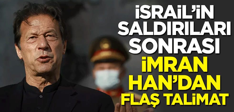 İsrail'in saldırıları sonrası Pakistan Başbakanı İmran Han'dan flaş talimat