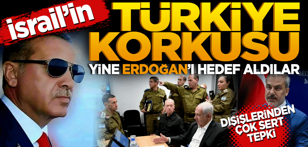 İsrail’in Türkiye korkusu! Yine Erdoğan’ı hedef aldılar… Dışişlerinden çok sert tepki