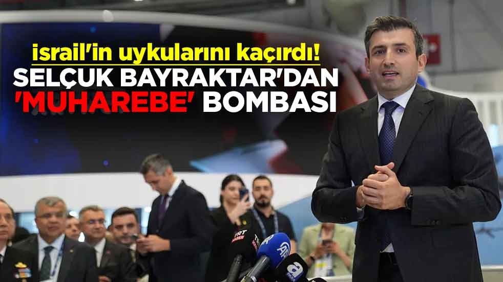İsrail'in uykularını kaçırdı! Selçuk Bayraktar'dan 'Muharebe' bombası