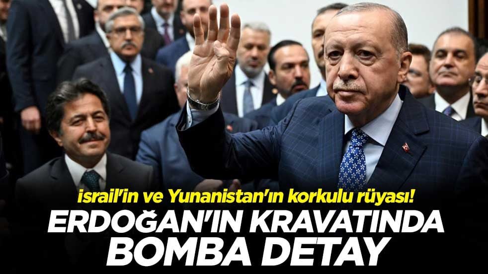 İsrail'in ve Yunanistan'ın korkulu rüyası! Erdoğan'ın kravatında bomba detay