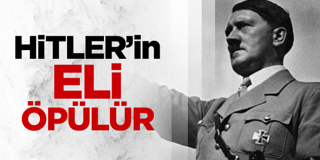 İsrail'in yanında Hitler'in eli öpülür!
