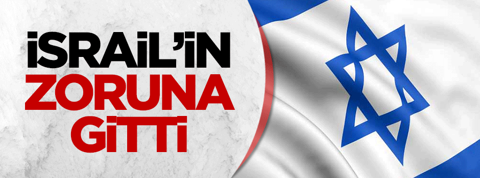 İsrail'in zoruna gitti
