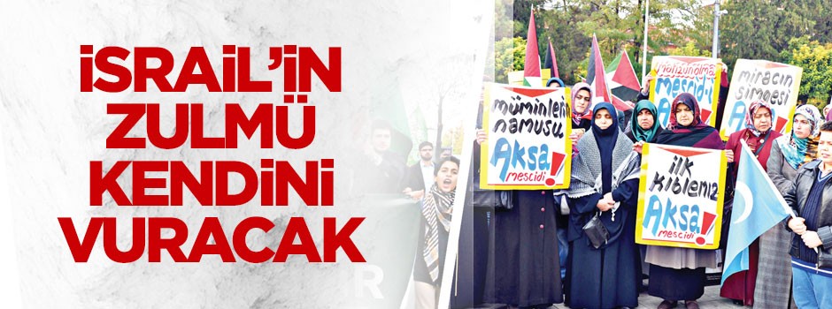 İsrail’in zulmü kendini vuracak