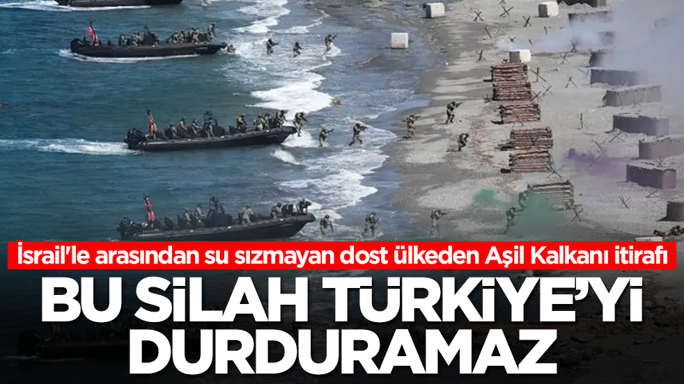 İsrail'le arasından su sızmayan dost ülkeden Aşil Kalkanı itirafı: Bu silah Türkiye'yi durduramaz