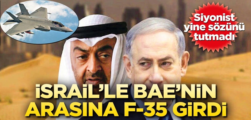 İsrail’le BAE’nin arasına F-35 girdi