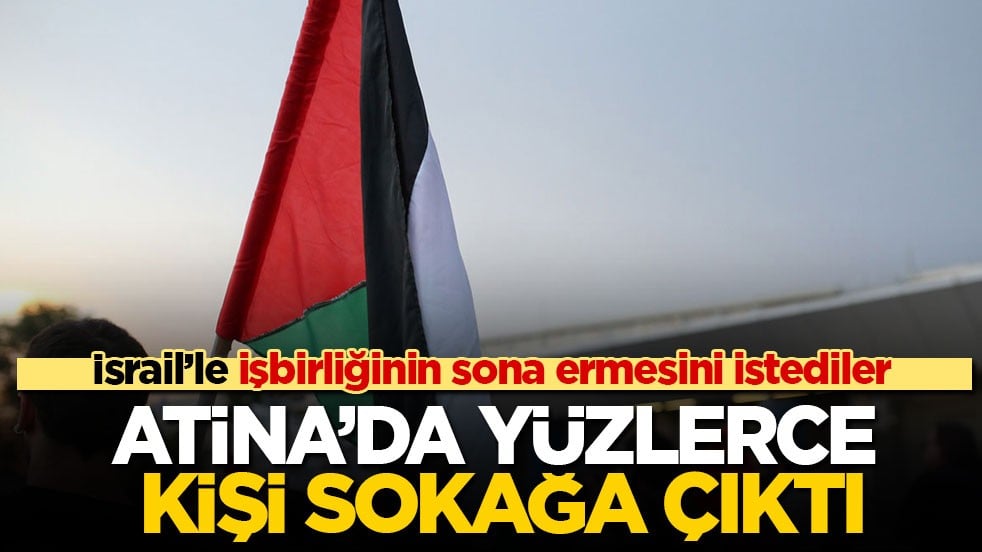 İsrail’le işbirliğinin sona ermesini istediler! Atina’da yüzlerce kişi sokağa çıktı
