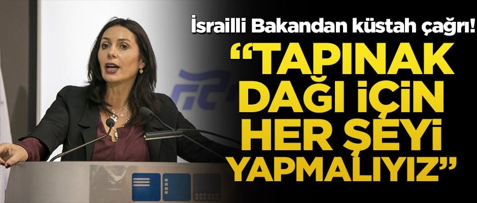 İsrailli Bakandan küstah çağrı! "Tapınak dağı için her şeyi yapmalıyız"