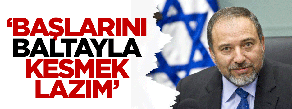 İsrailli Bakan'dan küstah çıkış!