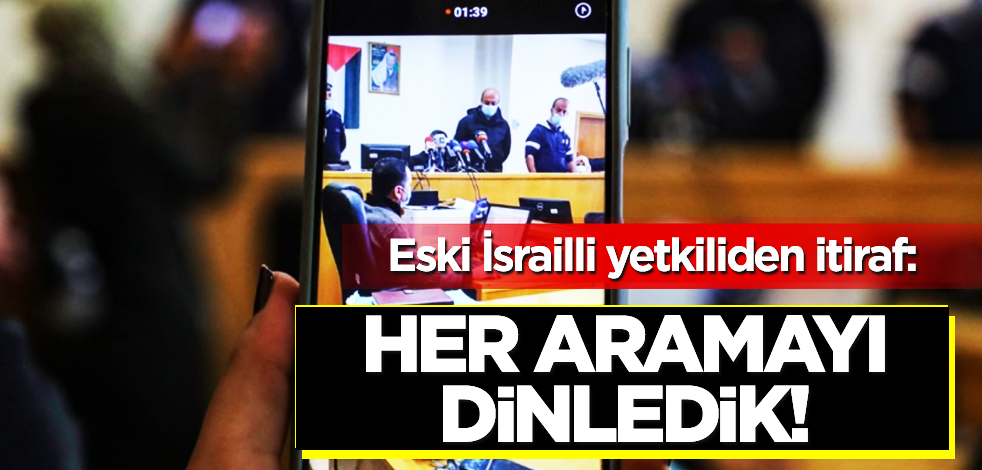 İsrailli eski yetkiliden itiraf: Filistinlilerin her telefon aramasını dinledik!