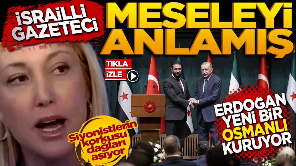 İsrailli Gazeteci Meseleyi Anlamış: Erdoğan Yeni Bir OSMANLI Kuruyor!