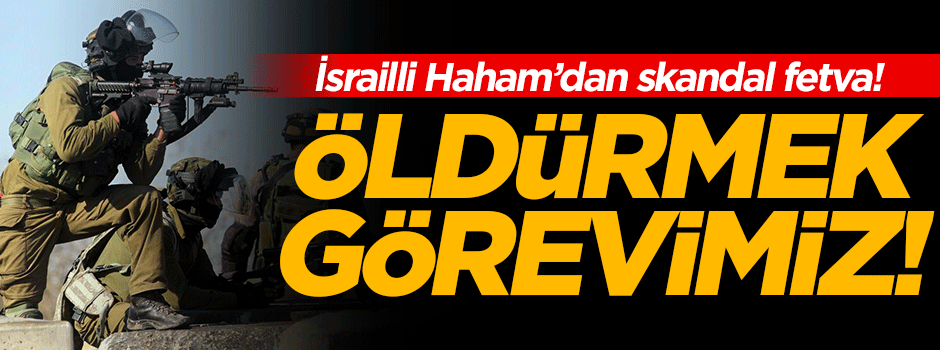 İsrailli Hahamdan skandal fetva!