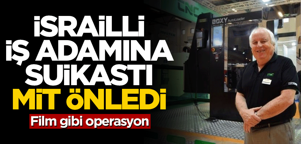İsrailli isme suikast girişimi! MİT cinayeti engelledi