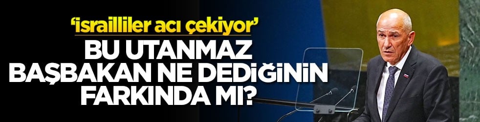 ‘İsrailliler acı çekiyor’ Bu utanmaz başbakan ne dediğinin farkında mı?