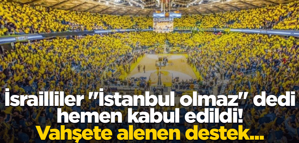İsrailliler "İstanbul olmaz" dedi, hemen kabul edildi! Vahşete alenen destek...