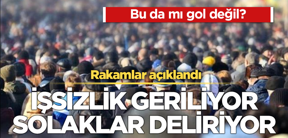 İşsizlik geriliyor, solaklar deliriyor
