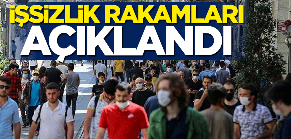 İşsizlik rakamları açıklandı