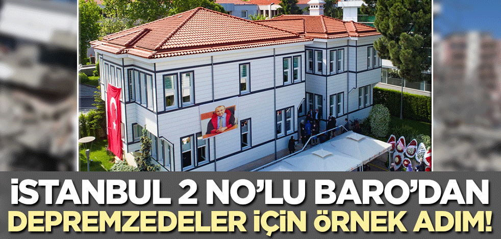 İstanbul 2 No'lu Baro'dan acıyı istismar etmek için değil dindirmek için örnek davranış!
