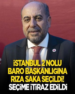 İstanbul 2 Nolu Barosu Başkanlığına Rıza Saka seçildi! Seçime itiraz edildi