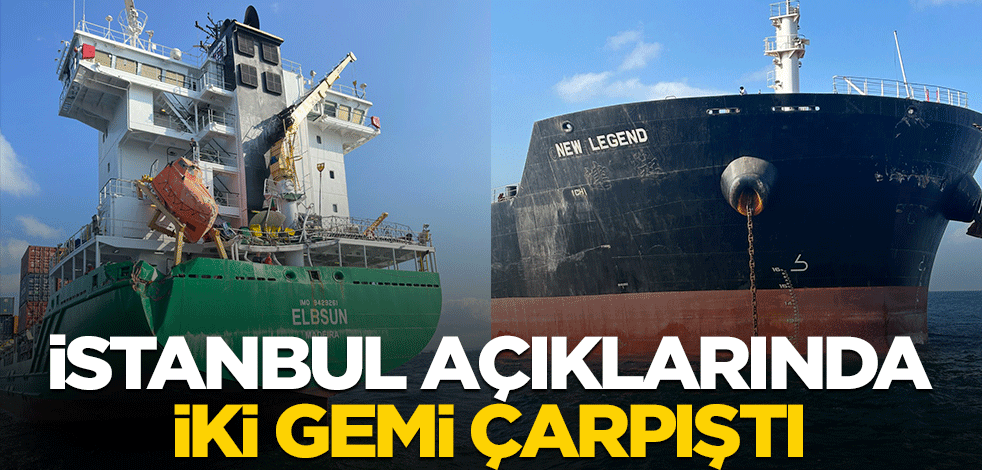 İstanbul açıklarında iki gemi çarpıştı