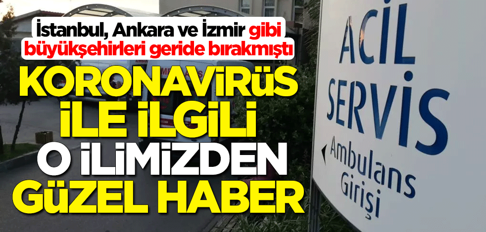 İstanbul, Ankara ve İzmir'i geride bırakmıştı! Koronavirüste ölüm oranının en yüksek olduğu Zonguldak'tan güzel haber