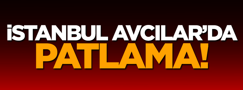 İstanbul-Avcılar'da çöp konteyneri yakınında patlama!