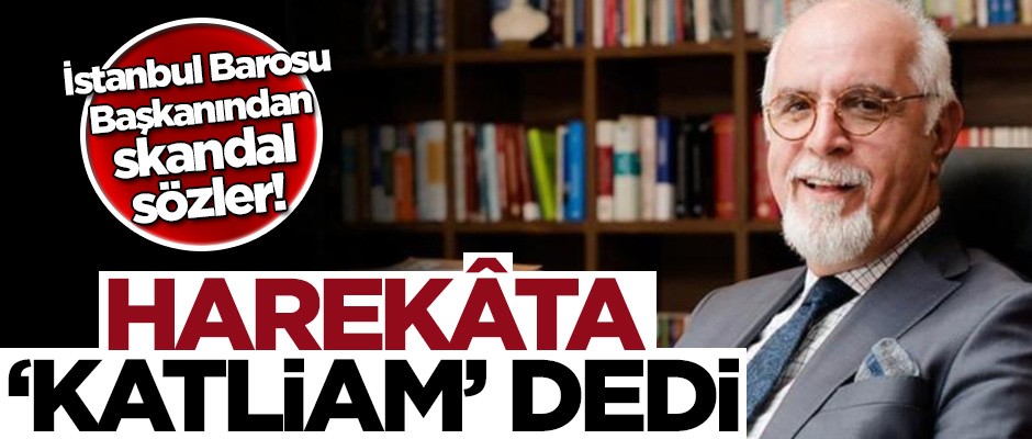 İstanbul Barosu Başkanı Mehmet Durakoğlu, Barış Pınarı Harekâtı'nı 'katliam' olarak niteledi!