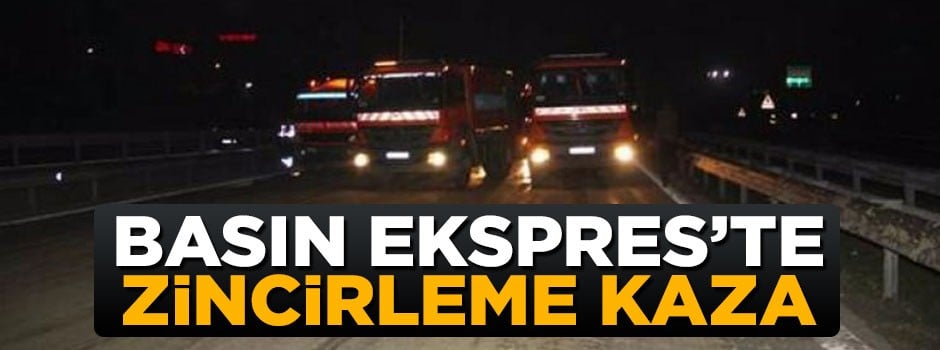 İstanbul Basın Ekspres yolunda zincirleme kaza