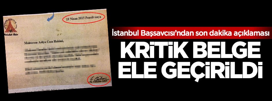 İstanbul Başsavcısı'ndan son dakika açıklaması: Kritik belge ele geçirildi