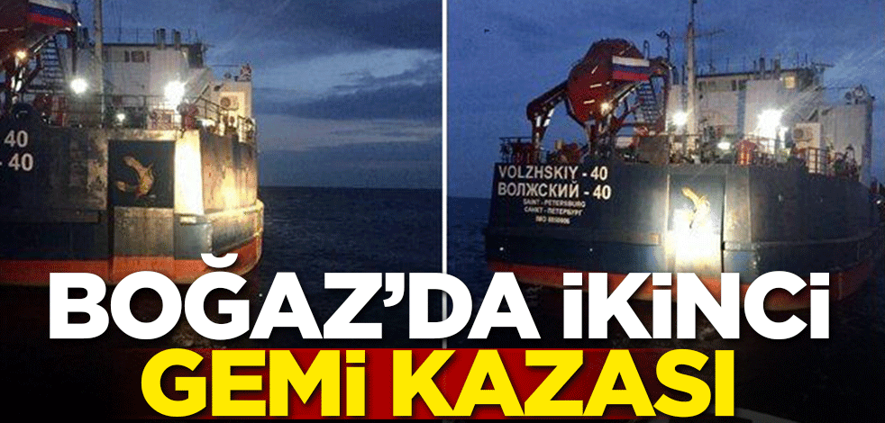 İstanbul Boğazı'nda ikinci kaza!
