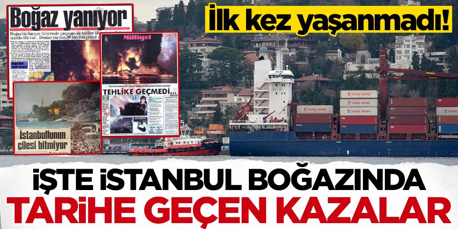 İstanbul Boğazı'nda tarihe geçen gemi kazaları