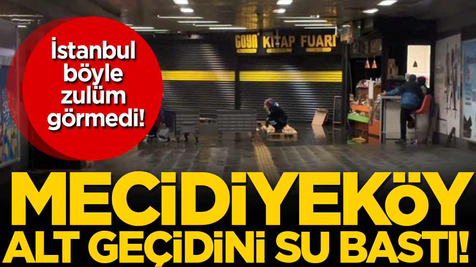 İstanbul böyle zulüm görmedi: Metro alt geçidini su bastı!