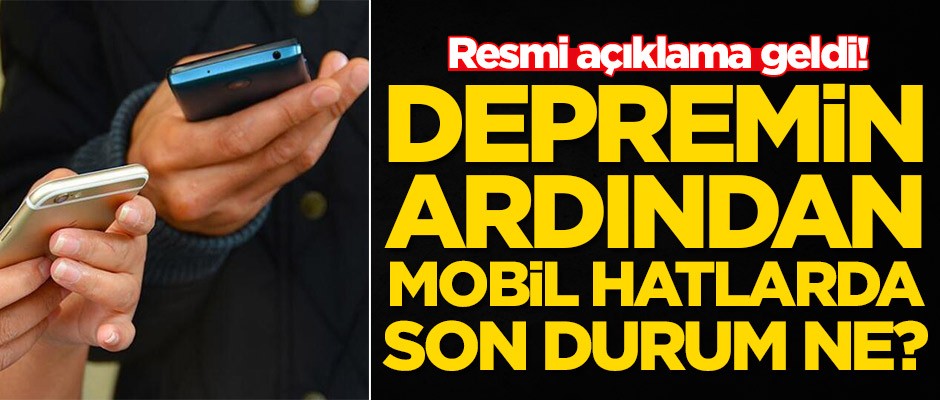 İstanbul depremin ardından mobil hatlarda son durum ne? Resmi açıklama geldi