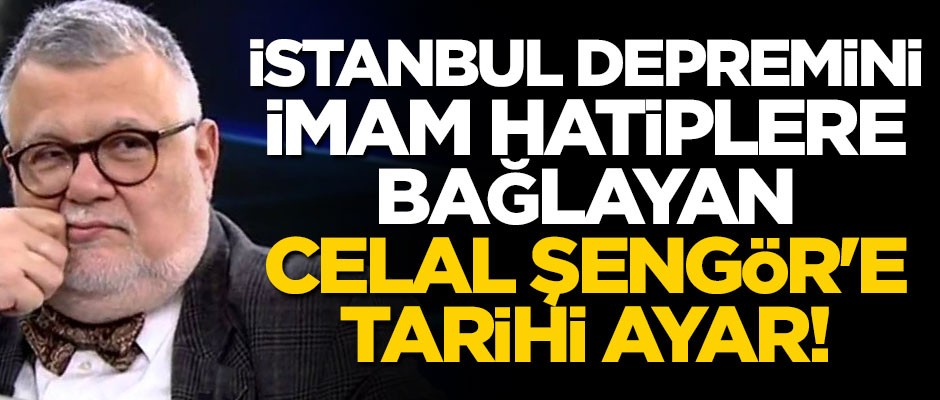 İstanbul depremini imam hatiplere bağlayan Celal Şengör'e tarihi ayar!